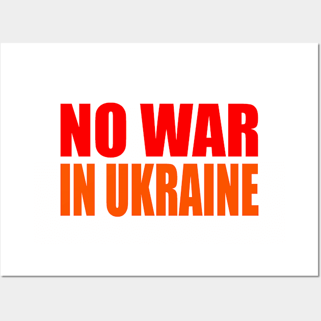 No war in Ukraine Wall Art by Evergreen Tee